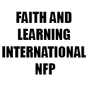 FAITH AND LEARNING INTERNATIONAL NFP