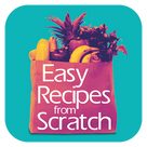Easy Recipes from Scratch