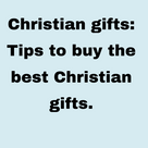 Christian gifts: Tips to buy the best Christian gifts.