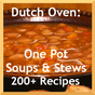 Dutch Oven Cooking: Soup and Stew Recipes