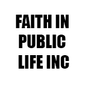 FAITH IN PUBLIC LIFE INC
