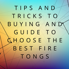 Tips and Tricks to buying and guide to choose the best fire tongs