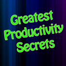 Greatest Productivity Secrets