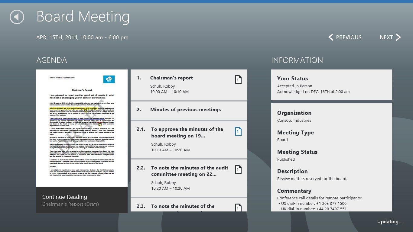 Open the board book from any agenda item. Your page is remembered for when you return to continue reading. View other information, such as conference call details.