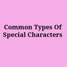 Common Types Of Special Characters