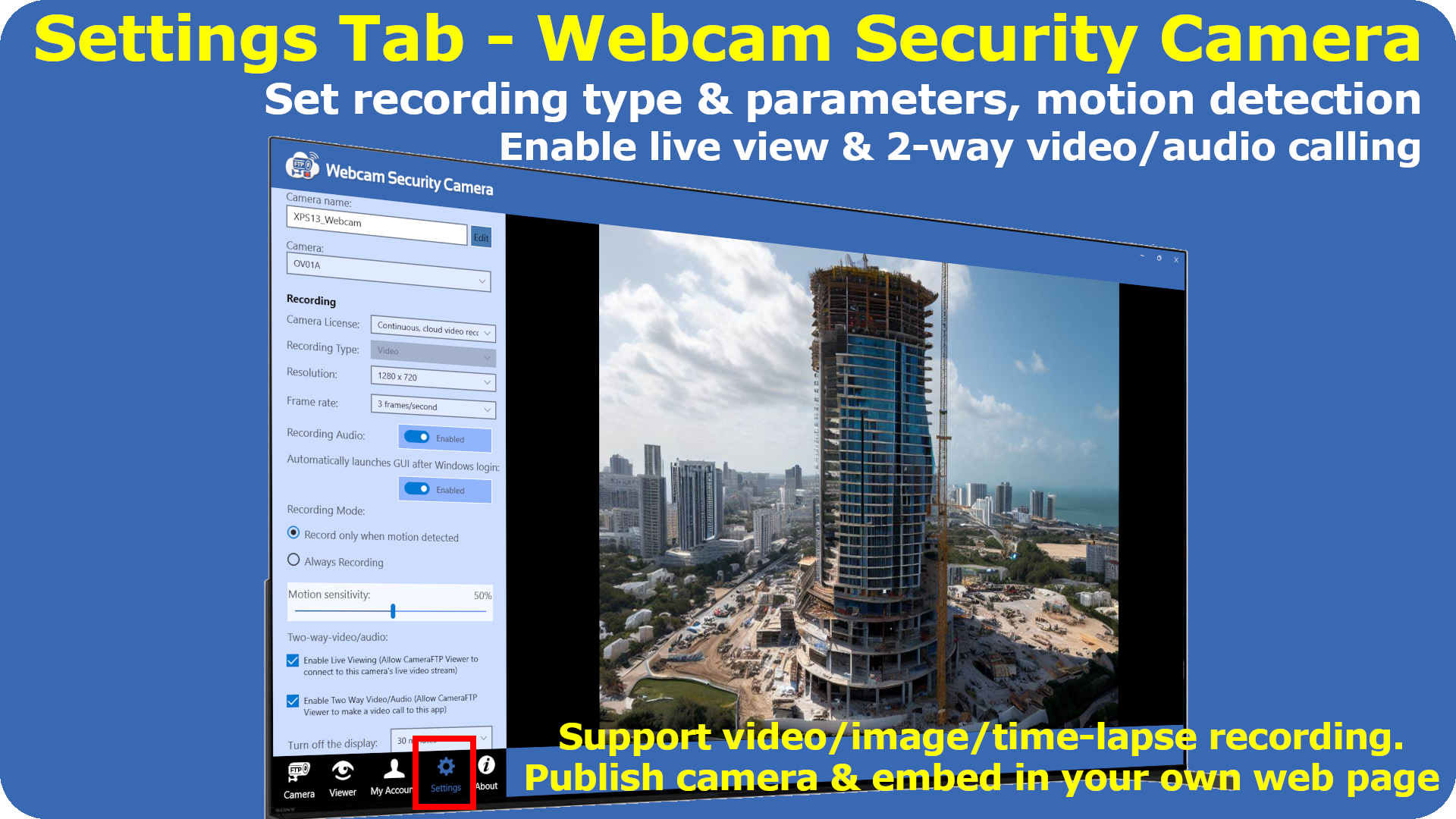 Webcam Security Camera Settings tab: set recording type, parameters, motion detection, enable live view / 2-way video call. Support video, image or time-lapse recording. Publish camera and embed in your own web page