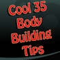 Cool 35 Body Building Tips