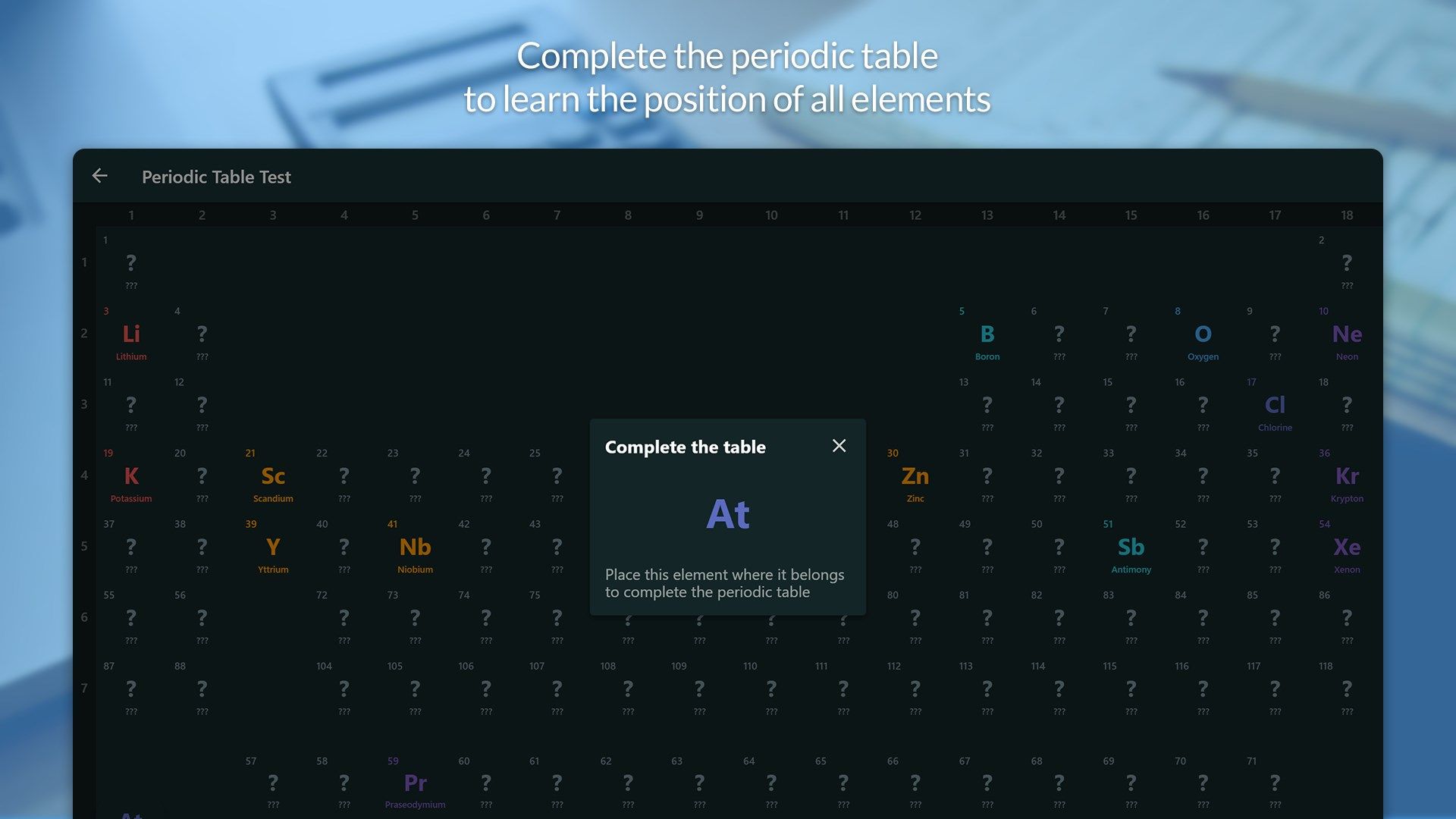 Complete the periodic table to learn the position of all elements