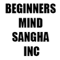 BEGINNERS MIND SANGHA INC