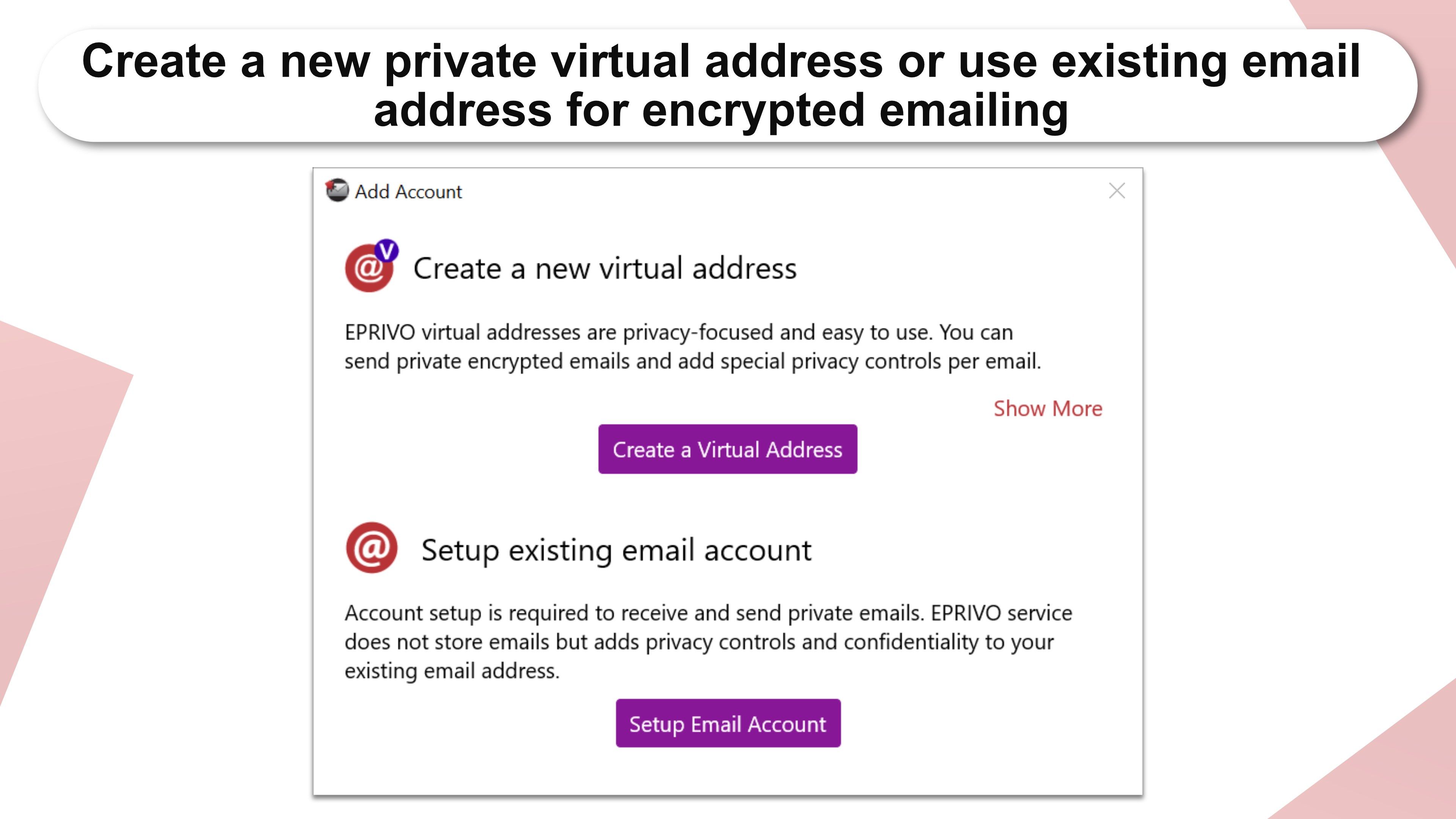 Create a new private virtual address or use existing email address for encrypted emailing