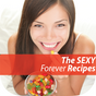 Discover How You Can Easily Learn Sexy Forever Recipes for Weight Loss in 30 Days or Less