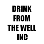 DRINK FROM THE WELL INC