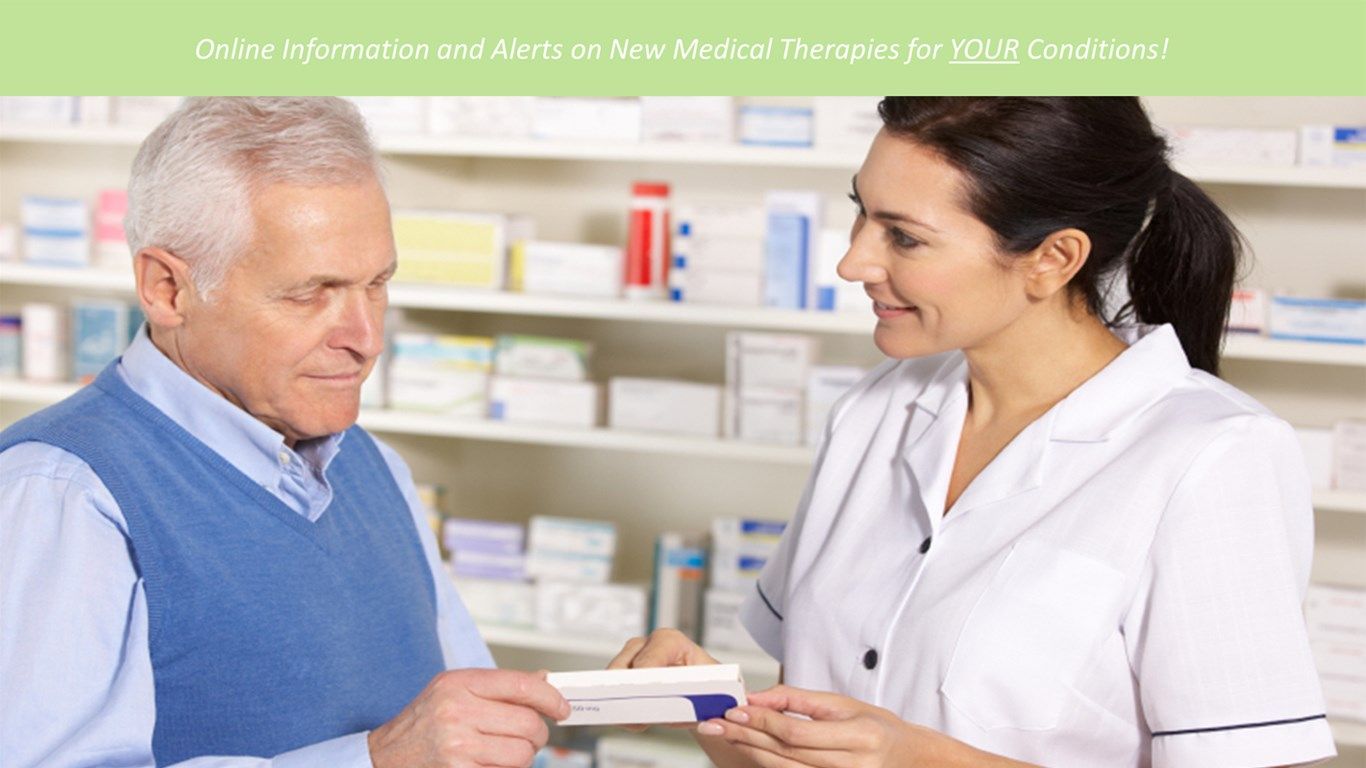 Online Information and Alerts on New Medical Therapies for YOUR Conditions!
