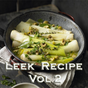 Leek Recipes Videos Vol 2