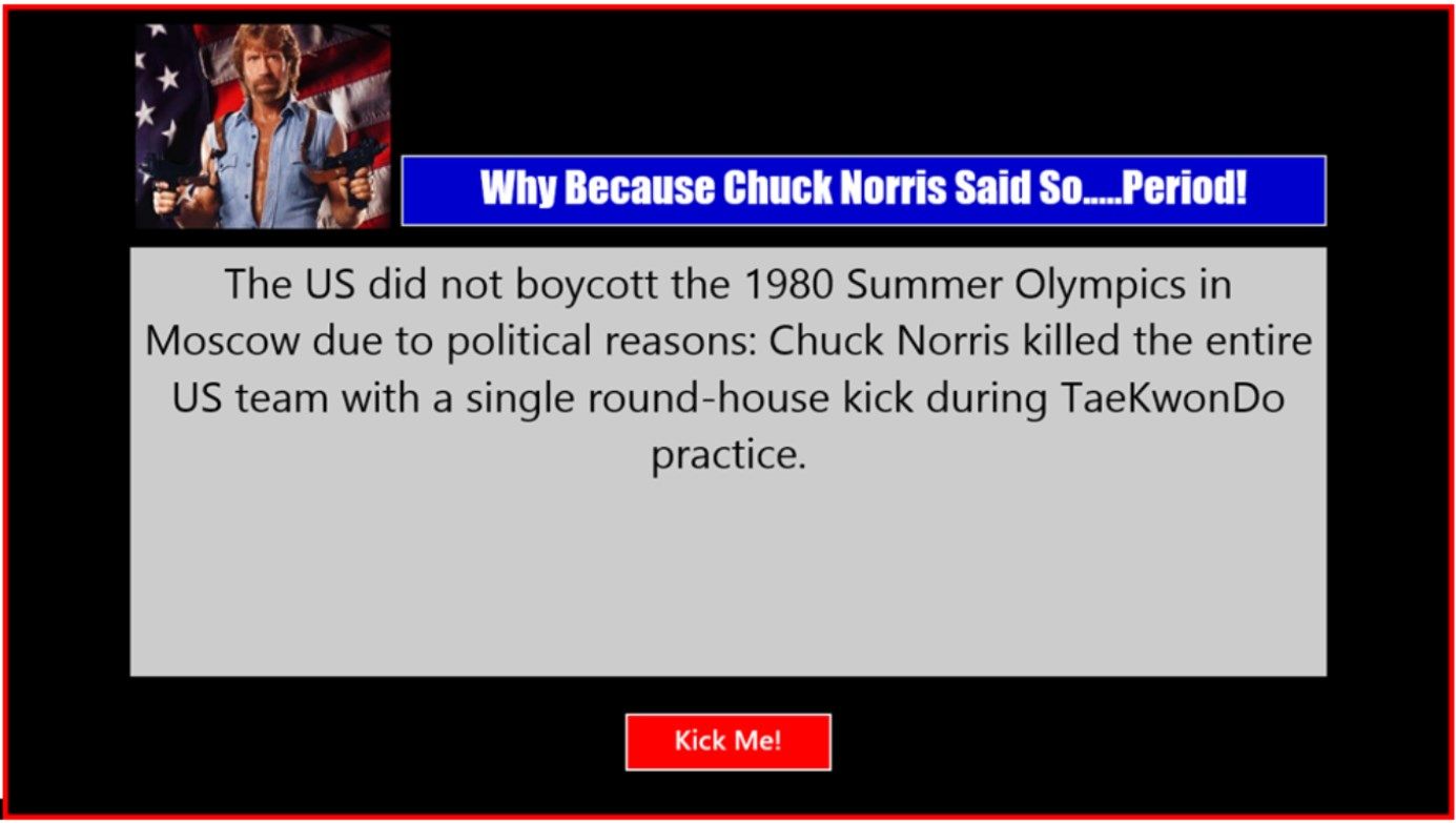 Each time you click the Kick Me button, a new Chuck Norris joke is generated!