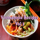 Vietnamese Recipes Videos Vol 1