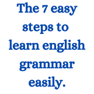 The 7 easy steps to learn english grammar easily.