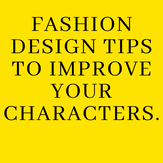 Fashion design tips to improve your characters.
