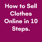 How to Sell Clothes Online in 10 Steps.
