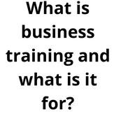 What is business training and what is it for?