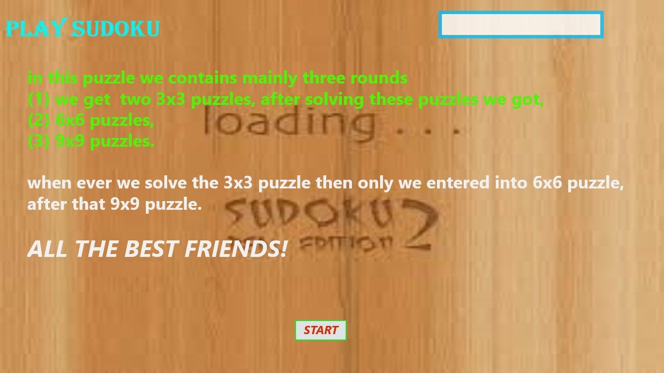 it is start screen. by clicking on start button we entered into 3x3 puzzle after that we get remaining puzzles.