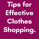 Tips for Effective Clothes Shopping.