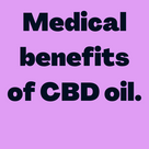 Medical benefits of CBD oil.
