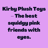 Toys – The best squidgy pink friends with eyes.