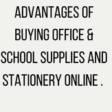 Advantages of buying office & school supplies and stationery online .
