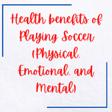 Mental and Social Benefits of Playing Soccer .