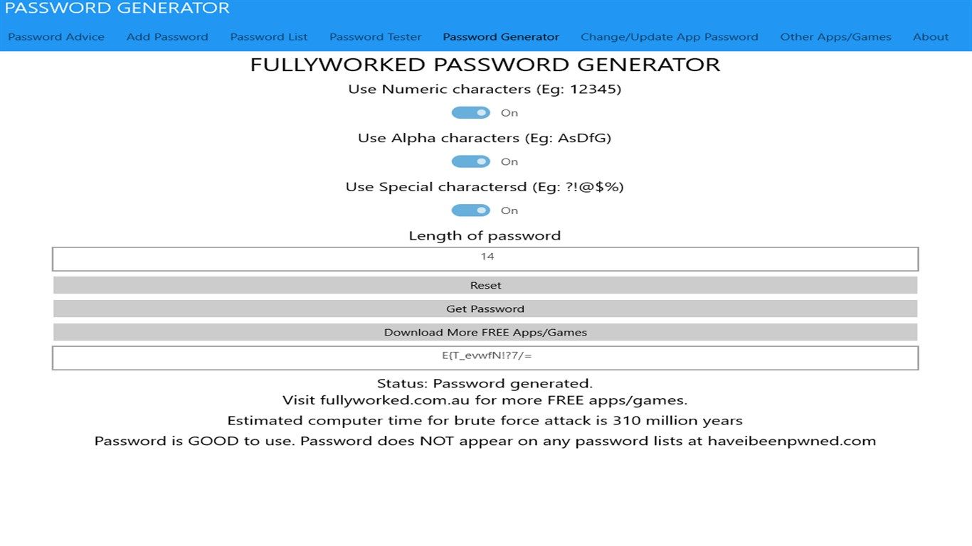 Generate new passwords. Specify the length and what to include in your new randomly generated password. All generated passwords and tested for strength and if already found on a known password list.
