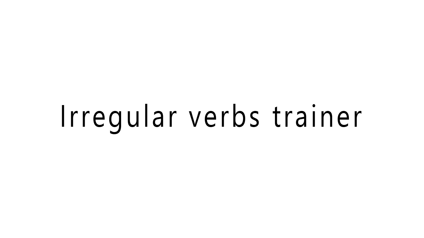 Irregular verbs trainer is one of the best ways to learn english irregular verbs.