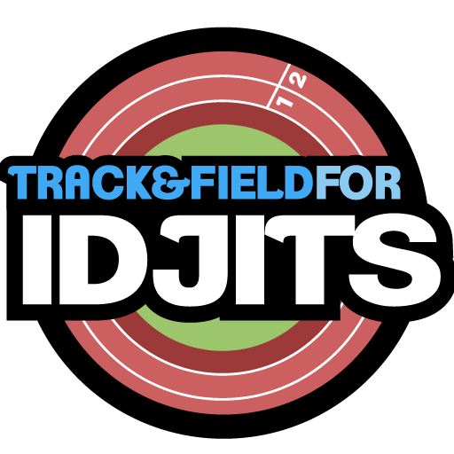 Track & Field For Idjits