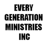 EVERY GENERATION MINISTRIES INC