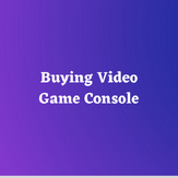 Buying Video Game Console