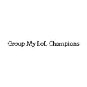 Group My LoL Champions