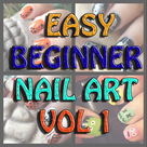 Easy Beginner Nail Art Video Tutorials Vol 1