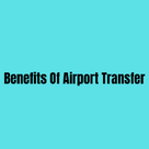 Benefits Of Airport Transfer