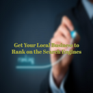 How to Get Your Local Business to Rank on the Search Engines