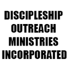DISCIPLESHIP OUTREACH MINISTRIES INCORPORATED