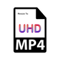 MP4 to UHD