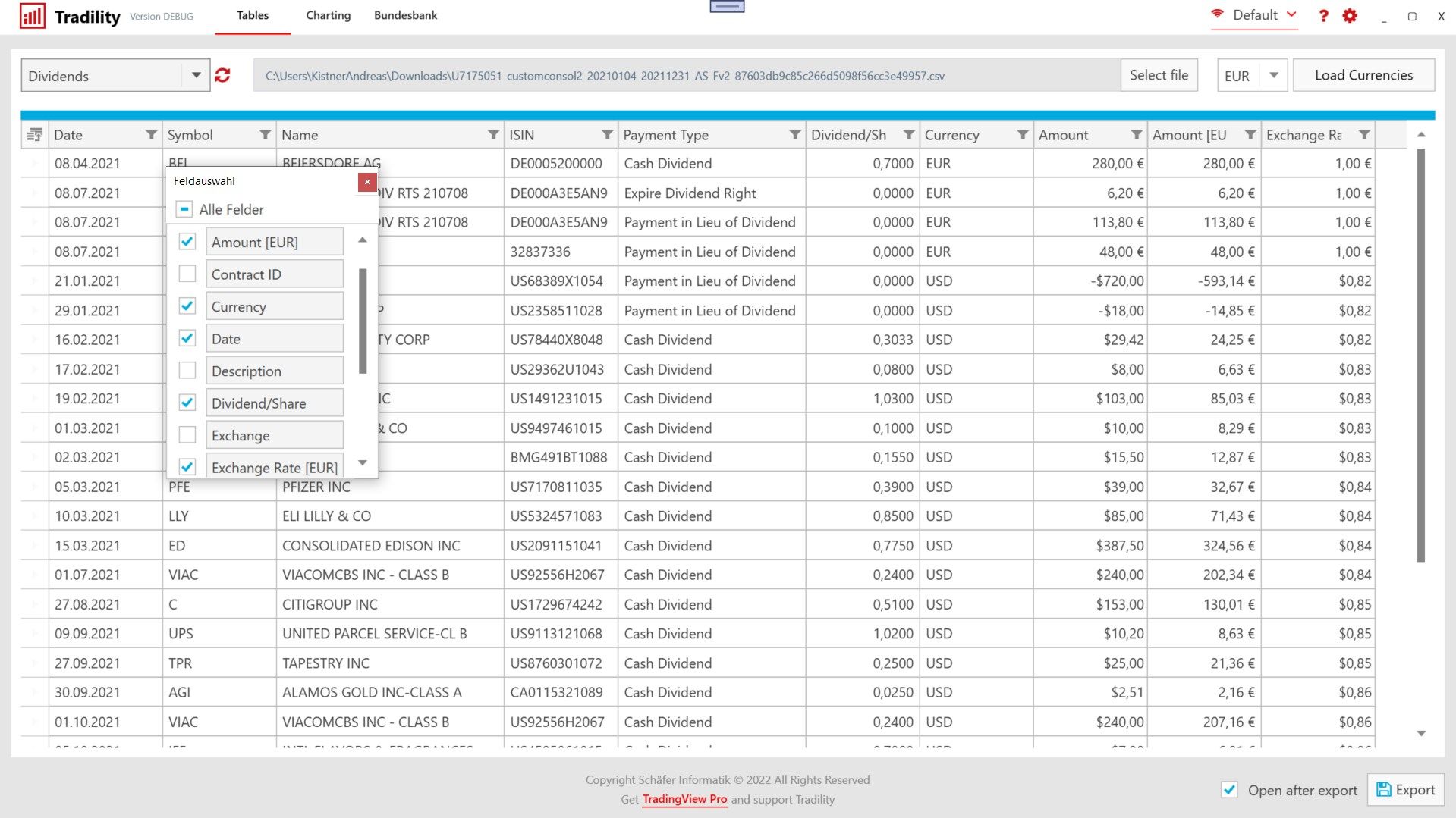 Check the dividends you actually received in tables - and select which columns you want to have displayed.