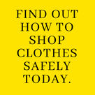 Find out how to shop clothes safely today.