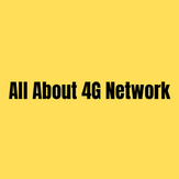 All About 4G Network