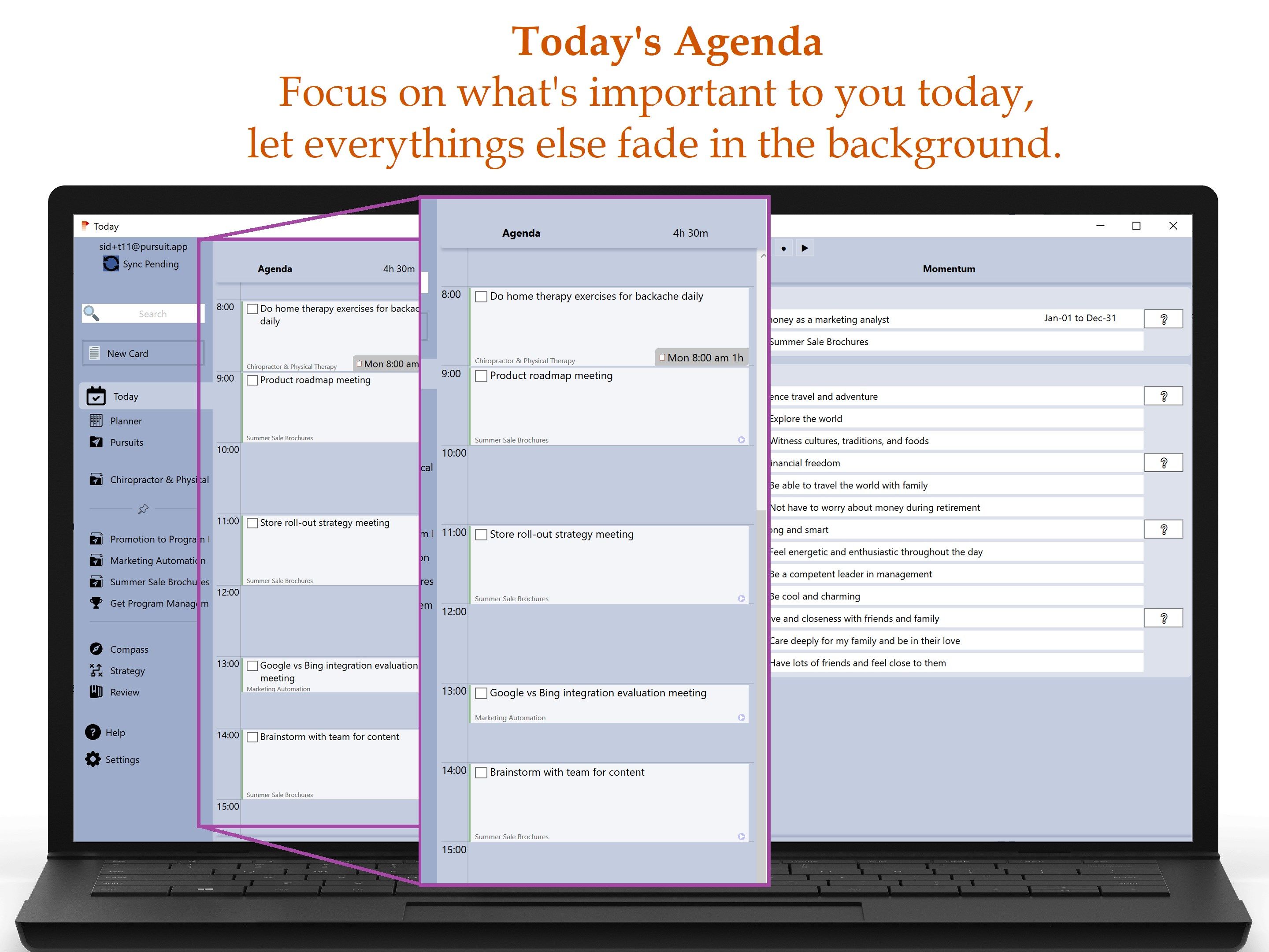 Today's Agenda: Focus on what's Important to you today, let everything else fade in the background.