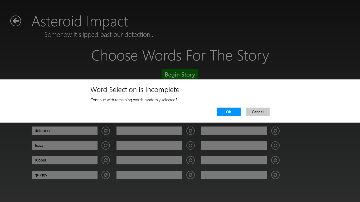 If you decide you don't want to supply any more words simply start the story and the rest will be automatically chosen.