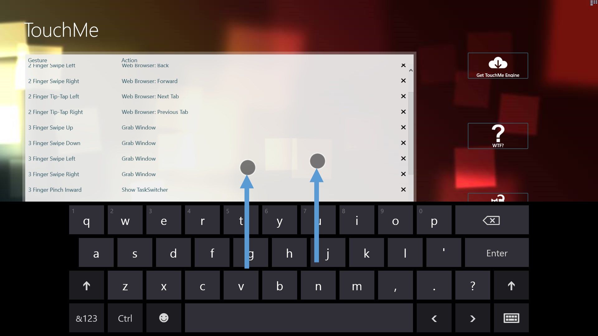 Map them to all kinds of actions, like showing the touch keyboard.