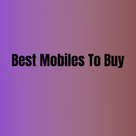 Best Mobiles To Buy