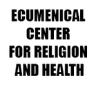 ECUMENICAL CENTER FOR RELIGION AND HEALTH