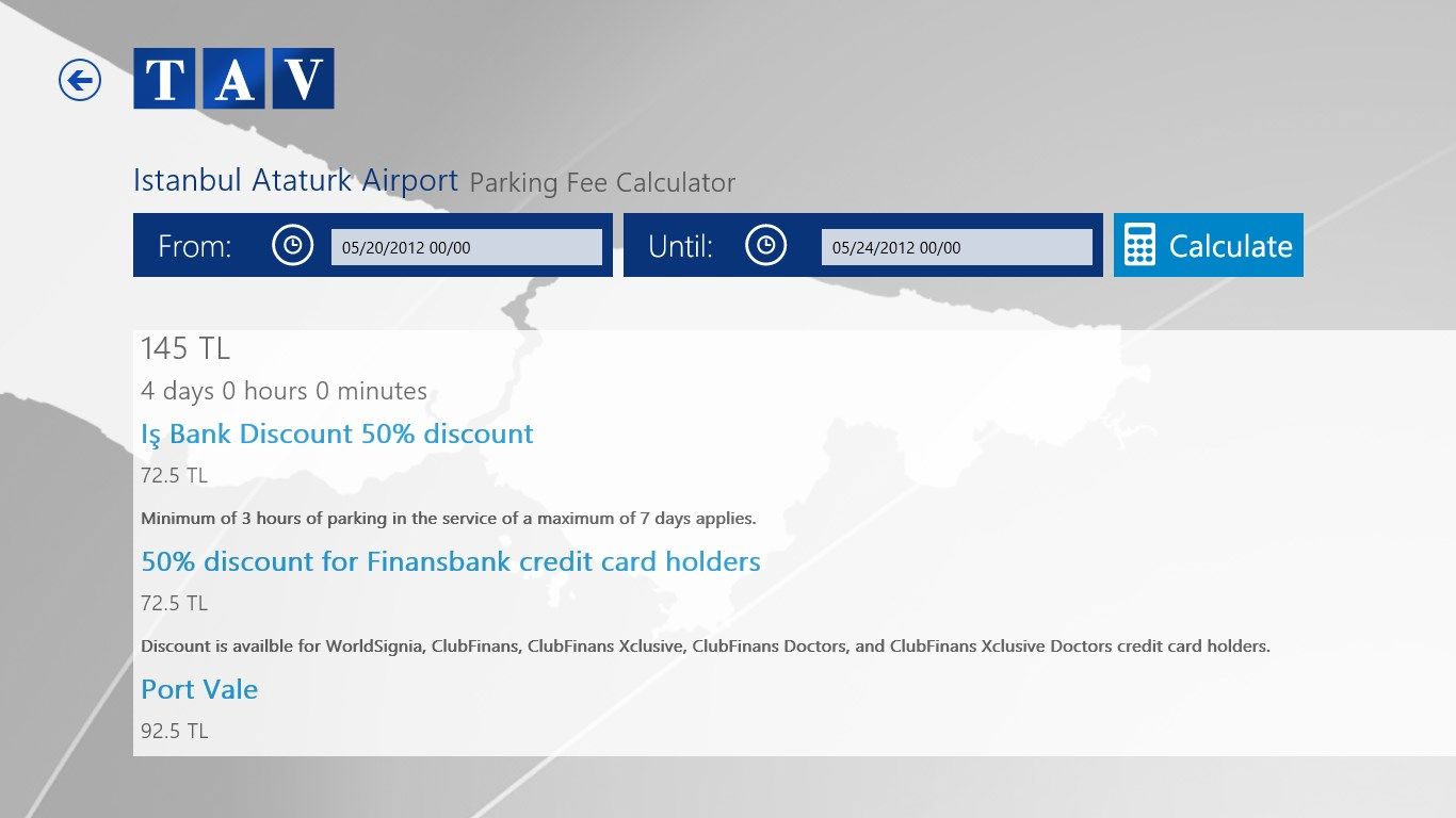 You can calculate Parking Price for Istanbul Ataturk Airport.